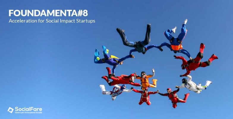 SocialFare lancia FOUNDAMENTA#8 la call italiana per startup e imprese a impatto sociale